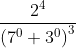 \frac{2^{4}}{\left ( 7^{0}+3^{0} \right )^{3}}